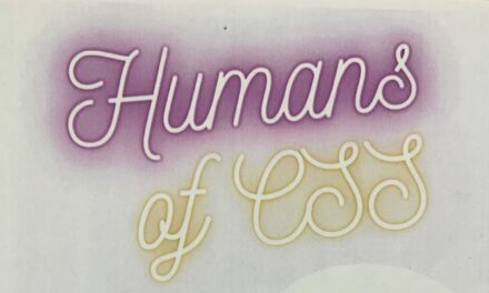 Humans of CSS and My Experience